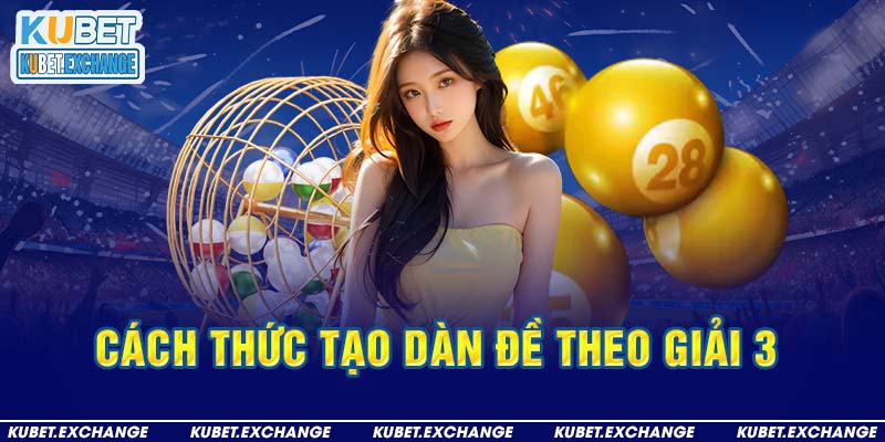 Cách thức tạo dàn đề theo giải 3